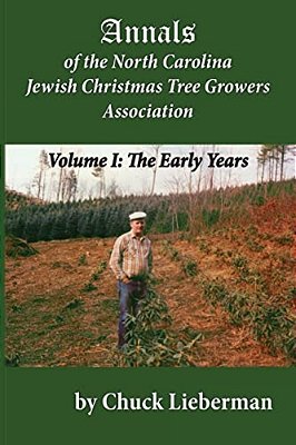 Annals Of The North Carolina Jewish Christmas Tree Growers Association: The Early Years-..