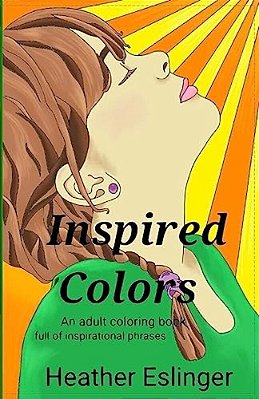 Inspired Colors: Adult Coloring Book-..