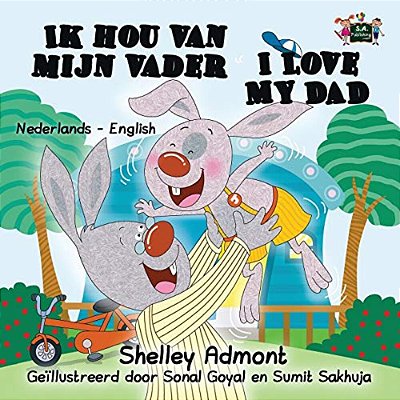 Ik Hou Van Mijn Vader I Love My Dad: Dutch English Bilingual Edition-..
