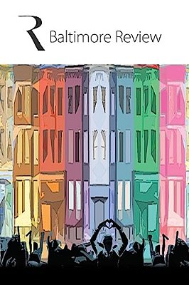 The Baltimore Review 2016: 2016 Print Collection Of The Poems, Stories, And Creative Nonfiction From The Summer And Fall 2015 And Winter And Spri-..