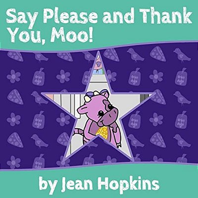 Say Please And Thank You, Moo!-..