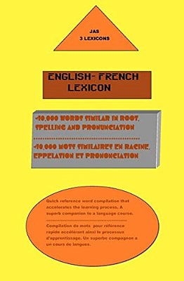 English- French Lexicon: 10,000 Words Similar In Both Languages-..