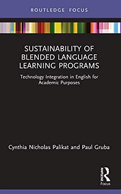 Sustainability Of Blended Language Learning Programs: Technology Integration In English For Academic Purposes-..