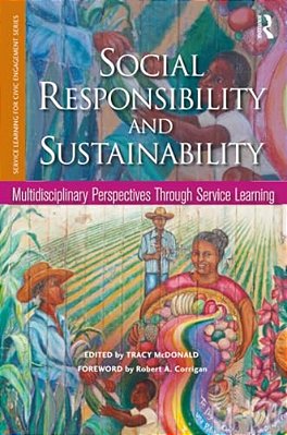 Social Responsibility And Sustainability: Multidisciplinary Perspectives Through Service Learning-..
