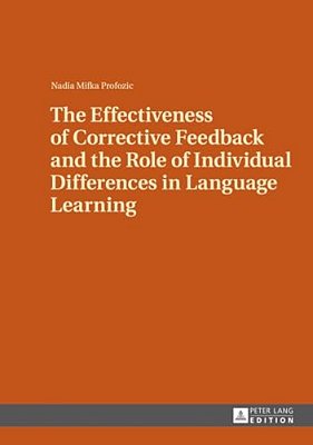The Effectiveness Of Corrective Feedback And The Role Of Individual Differences In Language Learning: A Classroom Study-..