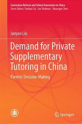 Demand For Private Supplementary Tutoring In China: Parents' Decision-Making-..