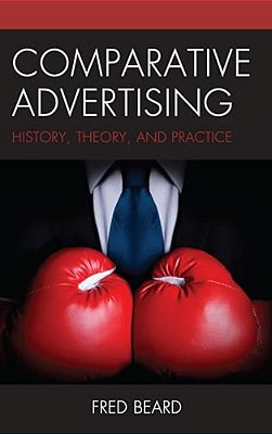 Comparative Advertising: History, Theory, And Practice-..