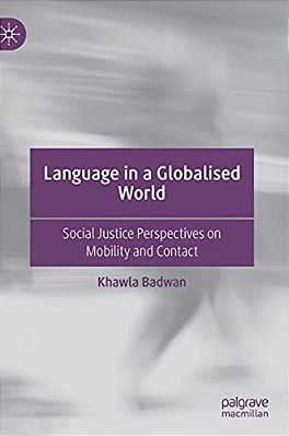 Language In A Globalised World: Social Justice Perspectives On Mobility And Contact-..