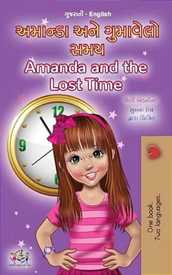 Amanda And The Lost Time (Gujarati English Bilingual Book For Children)-..