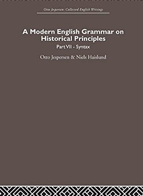 A Modern English Grammar On Historical Principles: Volume 7. Syntax-..