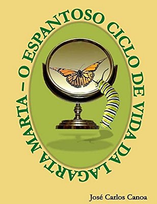 O Espantoso Ciclo De Vida Da Lagarta Marta-..