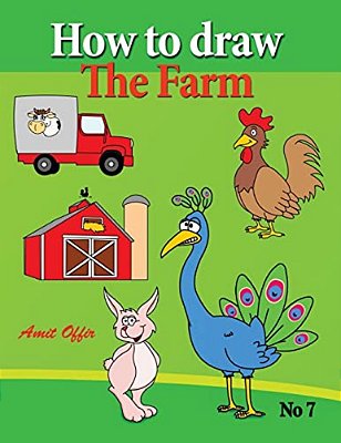 How To Draw The Farm: Drawing Book For Kids And Adults That Will Teach You How To Draw Birds Step By Step-..