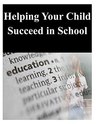 Helping Your Child Succeed In School-..