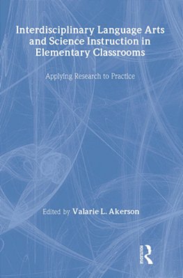 Interdisciplinary Language Arts And Science Instruction In Elementary Classrooms: Applying Research To Practice-..
