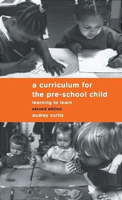 A Curriculum For The Pre-School Child-..