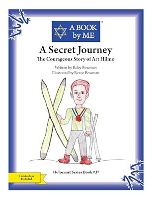 A Secret Journey: The Courageous Story Of Art Hilmo-..