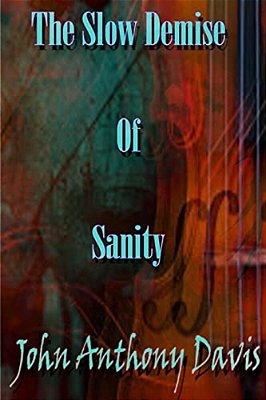 The Slow Demise Of Sanity-..