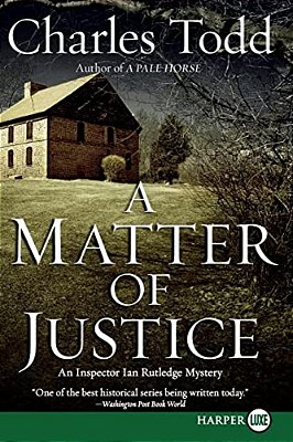 A Matter Of Justice: An Inspector Ian Rutledge Mystery-..