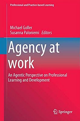 Agency At Work: An Agentic Perspective On Professional Learning And Development-..