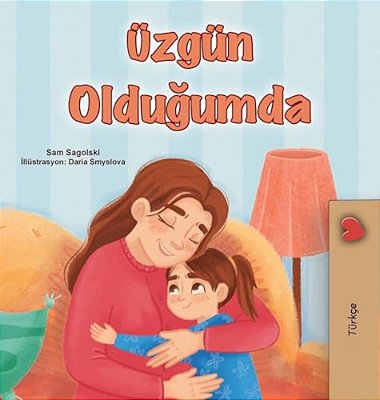 When I Am Gloomy (Turkish Children's Book)-..