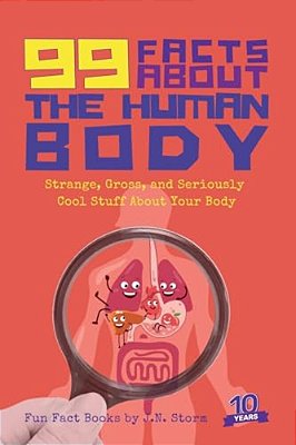 99 Facts About The Human Body-..