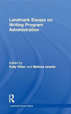 Landmark Essays On Writing Program Administration-..