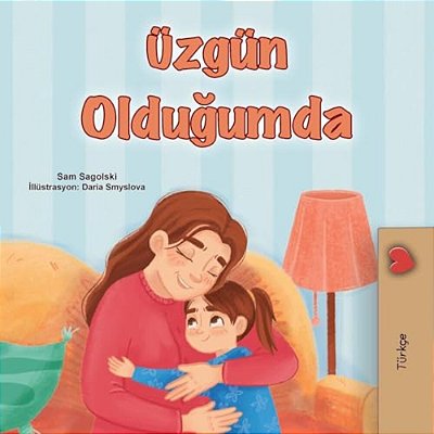 When I Am Gloomy (Turkish Children's Book)-..