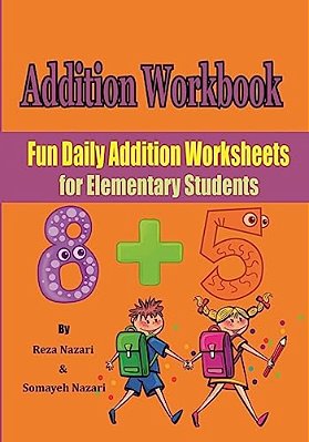 Addition Workbook: Fun Daily Addition Worksheets For Elementary Students-..
