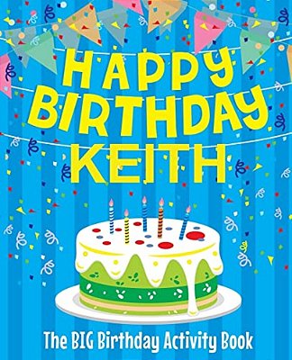 Happy Birthday Keith - The Big Birthday Activity Book: Personalized Children's Activity Book-..