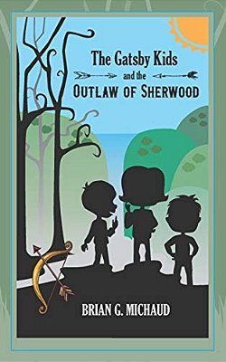 The Gatsby Kids And The Outlaw Of Sherwood-..