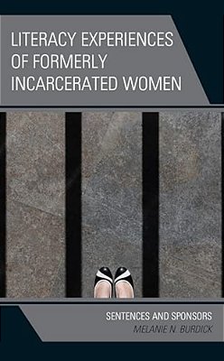 Literacy Experiences Of Formerly Incarcerated Women: Sentences And Sponsors-..
