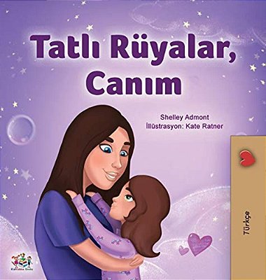 Sweet Dreams, My Love (Turkish Children's Book)-..