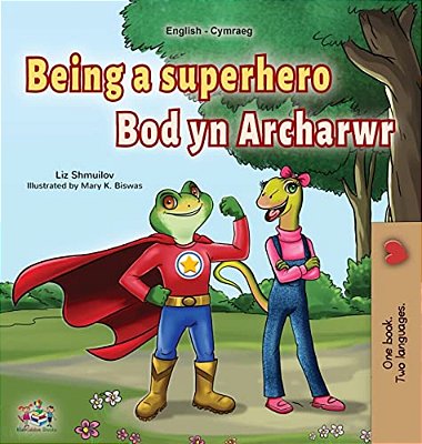 Being A Superhero (English Welsh Bilingual Children's Book)-..