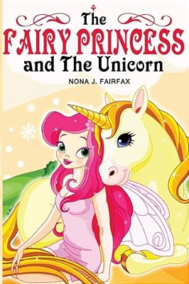 The Fairy Princess And The Unicorn Book 1-..
