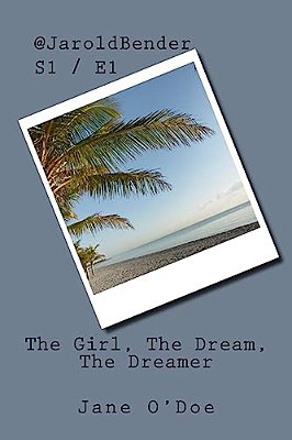 @Jaroldbender: S1/E1 The Girl, The Dream, The Dreamer-..
