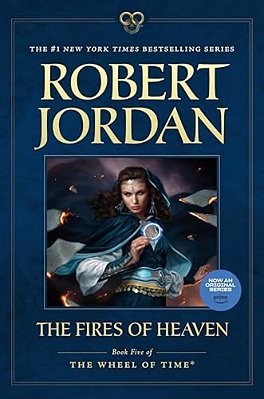 The Fires Of Heaven: Book Five Of 'The Wheel Of Time'-..