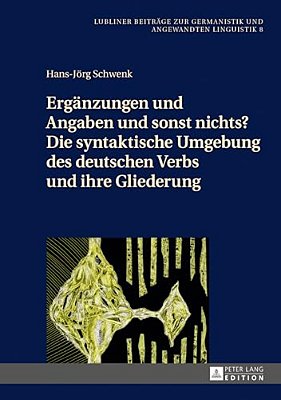 Ergaenzungen Und Angaben Und Sonst Nichts? Die Syntaktische Umgebung Des Deutschen Verbs Und Ihre Gliederung-..