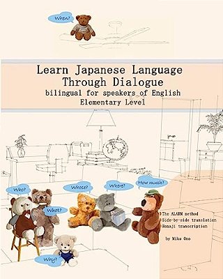 Learn Japanese Language Through Dialogue: Bilingual For Speakers Of English, Elementary Level-..