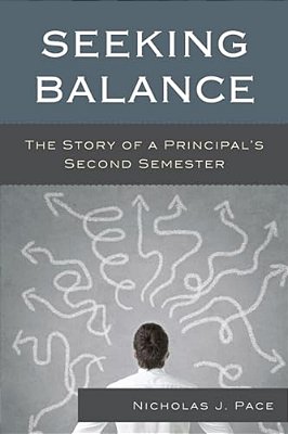 Seeking Balance: The Story Of A Principal's Second Semester-..