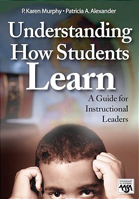 Understanding How Students Learn: A Guide For Instructional Leaders-..