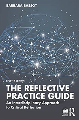 The Reflective Practice Guide: An Interdisciplinary Approach To Critical Reflection-..