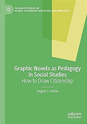 Graphic Novels As Pedagogy In Social Studies: How To Draw Citizenship-..