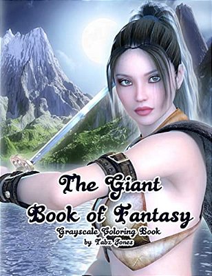 The Giant Book Of Fantasy Grayscale Coloring Book-..
