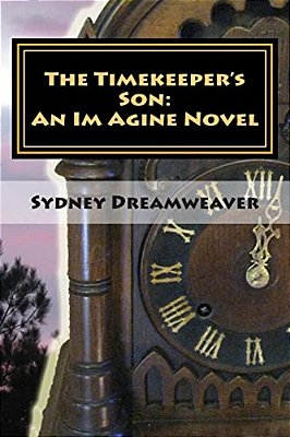 The Timekeeper's Son: An Im Agine Novel-..