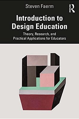 Introduction To Design Education: Theory, Research, And Practical Applications For Educators-..