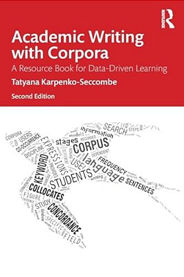Academic Writing With Corpora: A Resource Book For Data-Driven Learning-..