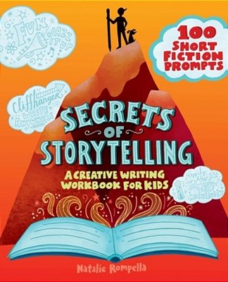 Secrets Of Storytelling: A Creative Writing Workbook For Kids-..