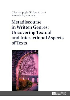 Metadiscourse In Written Genres: Uncovering Textual And Interactional Aspects Of Texts-..