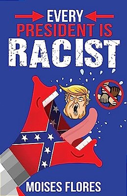 Every President Is Racist-..