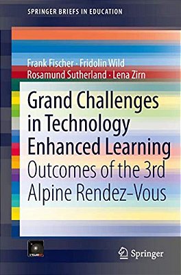 Grand Challenges In Technology Enhanced Learning: Outcomes Of The 3RD Alpine Rendez-Vous-..